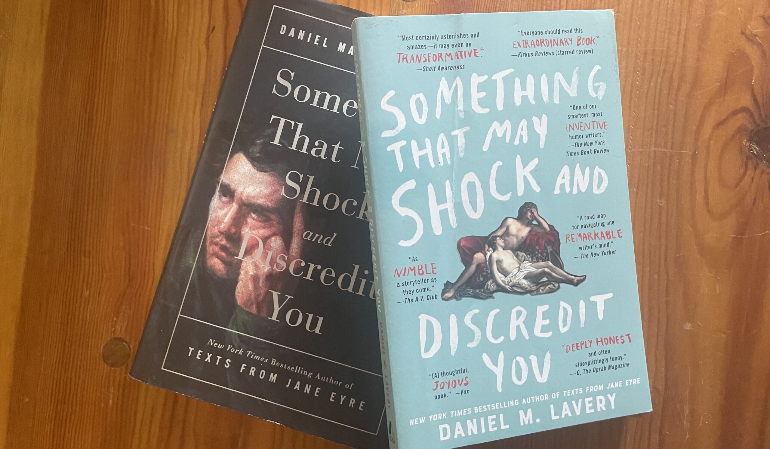 Something that May Shock and Discredit You by Daniel Lavery