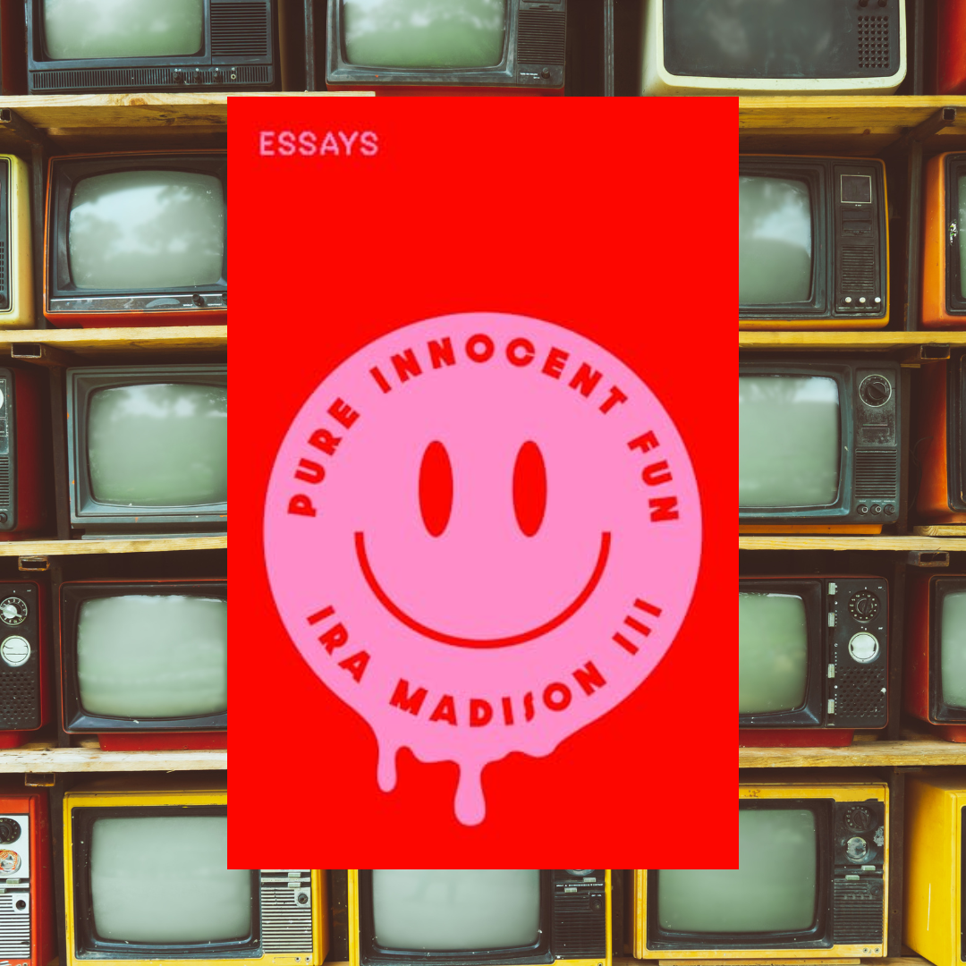 Pure Innocent Fun by Ira Madison III